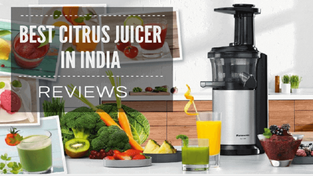 The 8 Best Citrus Juicer India 2020